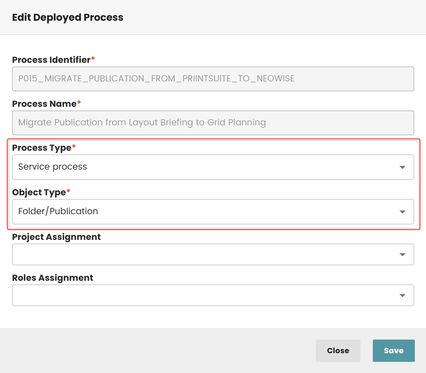 A process has object type is Folder/ Publication and process type is Service process